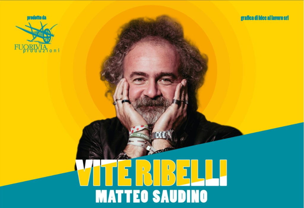 VITE RIBELLI SPETTACOLO TEATRALE di e con MATTEO SAUDINO