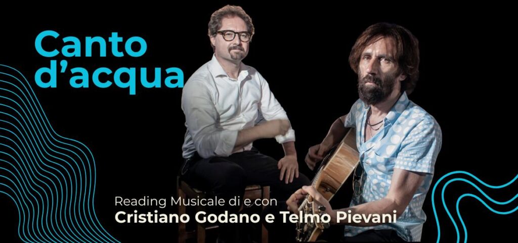 CANTO d’ACQUA di e con CRISTIANO GODANO e TELMO PIEVANI